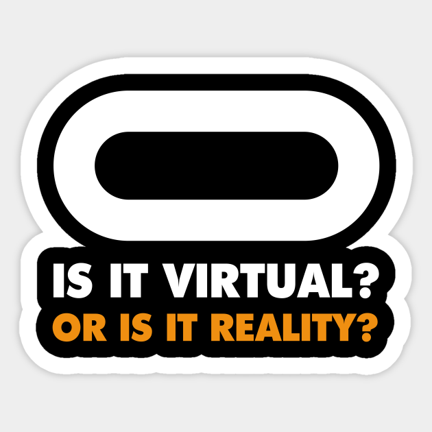 Is It Virtual Reality Funny Headset VR Gaming Gamer Vr Gaming